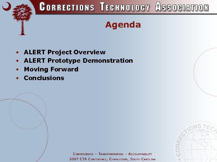 Agenda • • ALERT Project Overview ALERT Prototype Demonstration Moving Forward Conclusions 