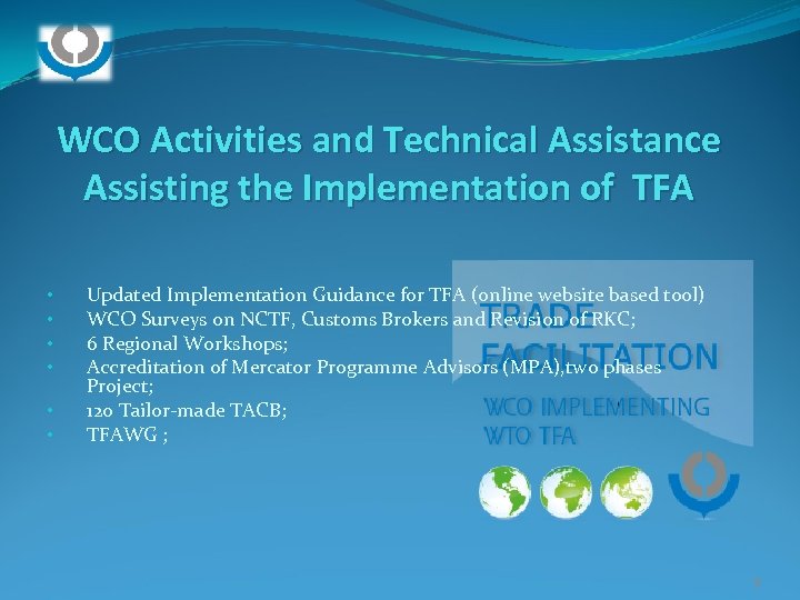 WCO Activities and Technical Assistance Assisting the Implementation of TFA • • • Updated