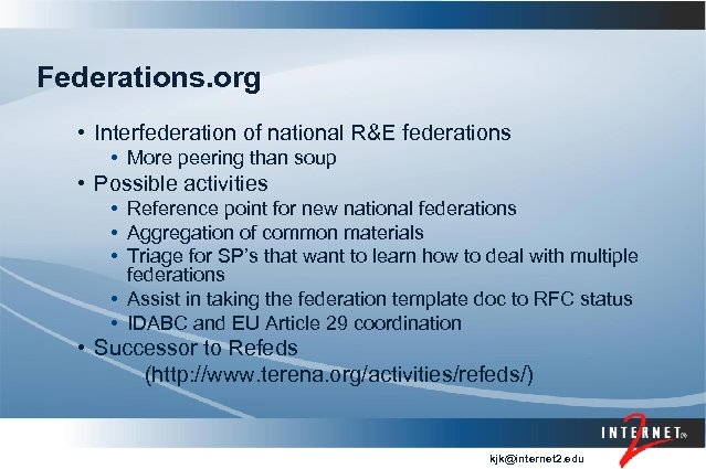 Federations. org • Interfederation of national R&E federations • More peering than soup •