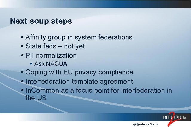 Next soup steps • Affinity group in system federations • State feds – not