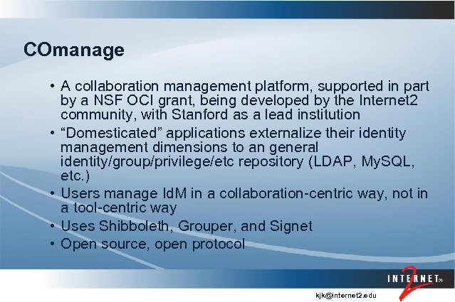 COmanage • A collaboration management platform, supported in part by a NSF OCI grant,