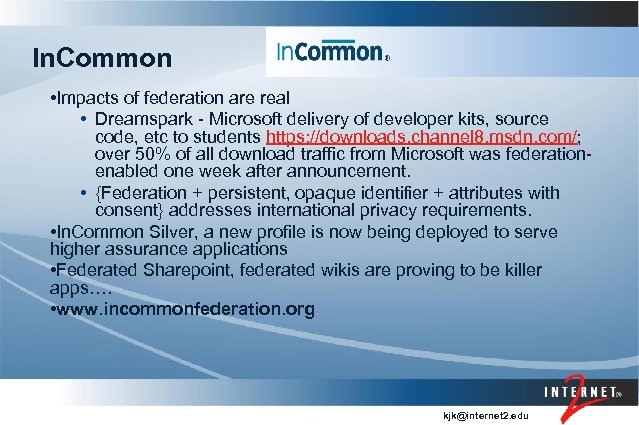 In. Common • Impacts of federation are real • Dreamspark - Microsoft delivery of