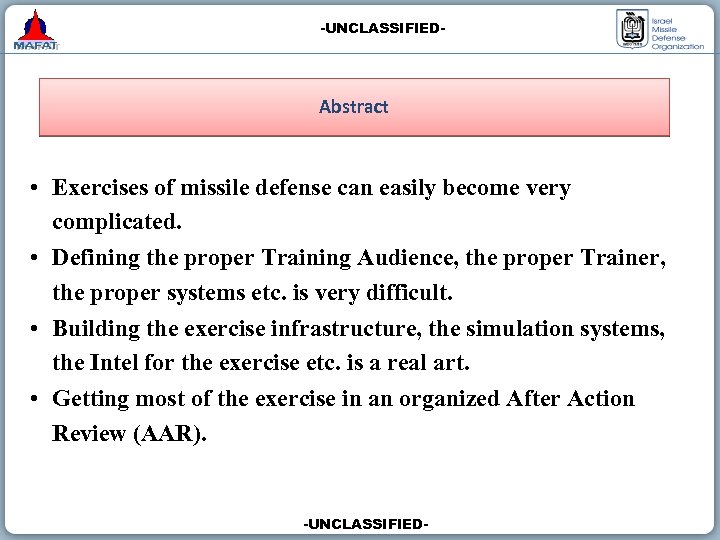 -UNCLASSIFIED- Abstract • Exercises of missile defense can easily become very complicated. • Defining