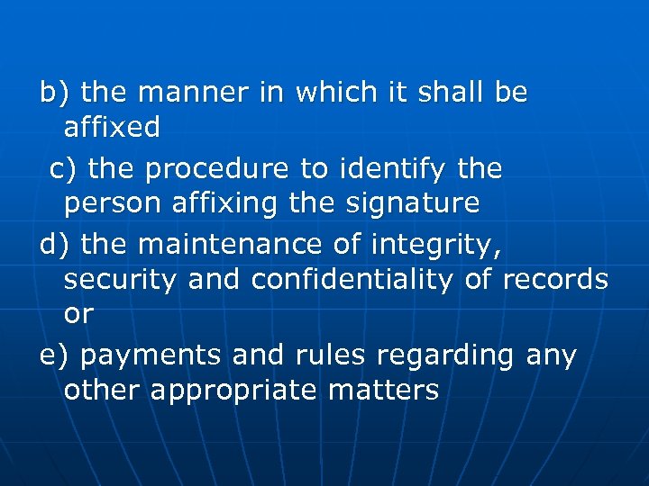 b) the manner in which it shall be affixed c) the procedure to identify