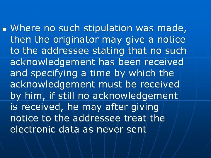 n Where no such stipulation was made, then the originator may give a notice