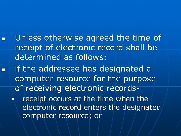 n n Unless otherwise agreed the time of receipt of electronic record shall be