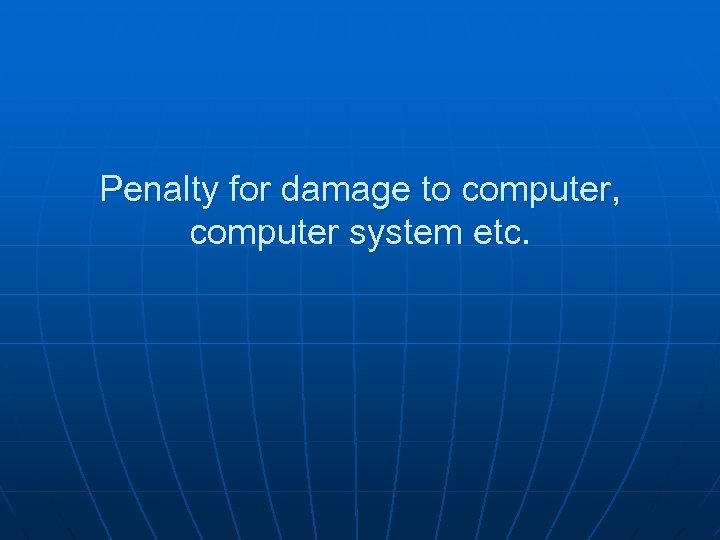 Penalty for damage to computer, computer system etc. 
