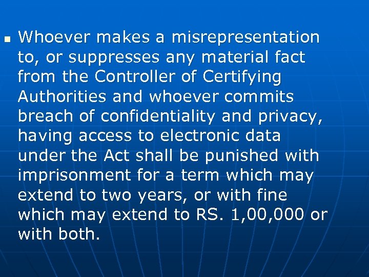 n Whoever makes a misrepresentation to, or suppresses any material fact from the Controller