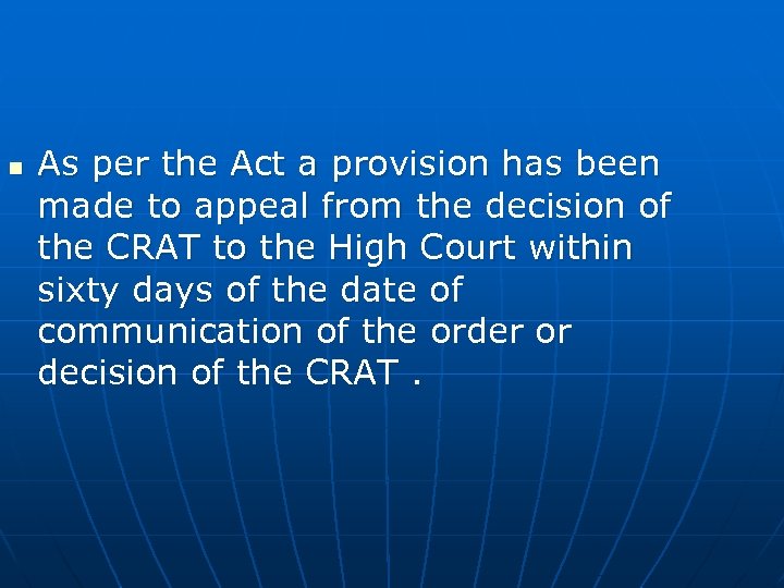 n As per the Act a provision has been made to appeal from the