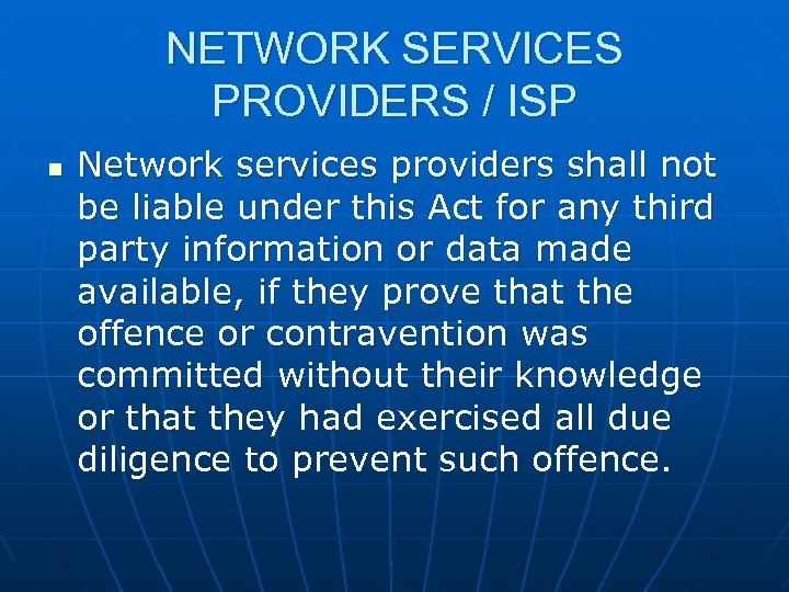 NETWORK SERVICES PROVIDERS / ISP n Network services providers shall not be liable under