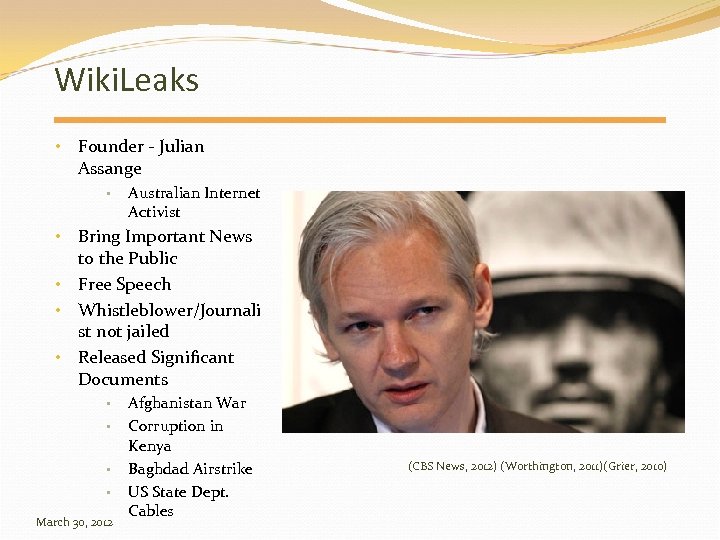 Wiki. Leaks • Founder - Julian Assange • Australian Internet Activist • Bring Important