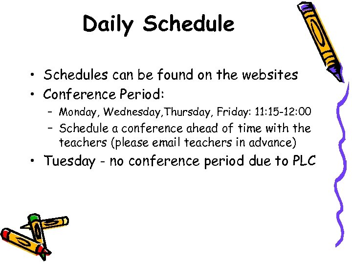 Daily Schedule • Schedules can be found on the websites • Conference Period: –