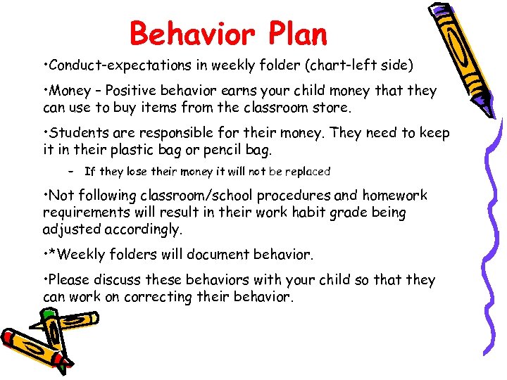 Behavior Plan • Conduct-expectations in weekly folder (chart-left side) • Money – Positive behavior