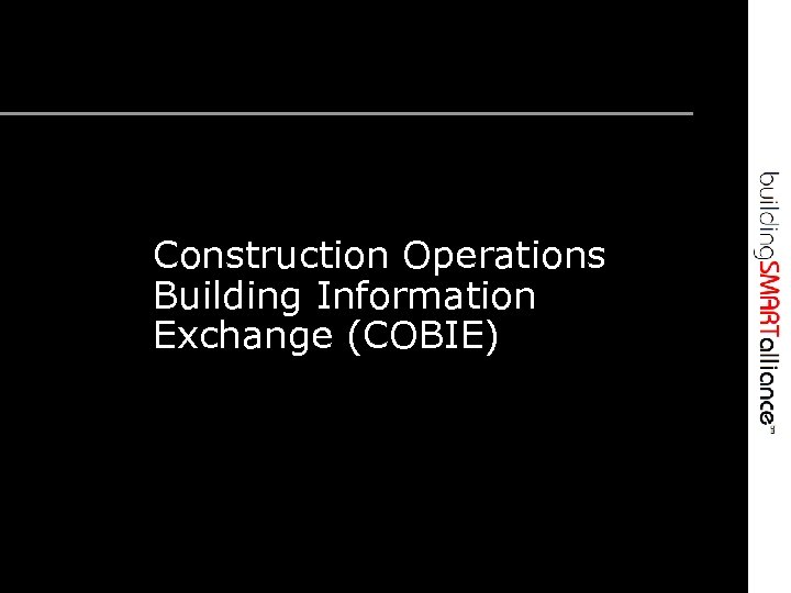 Construction Operations Building Information Exchange (COBIE) 