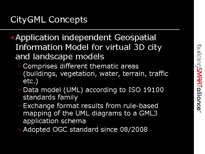 City. GML Concepts • Application independent Geospatial Information Model for virtual 3 D city