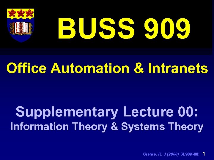 BUSS 909 Office Automation & Intranets Supplementary Lecture 00: Information Theory & Systems Theory