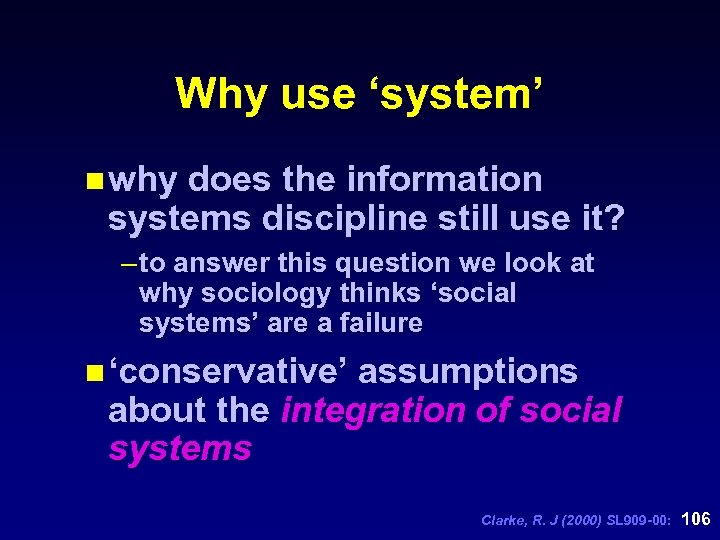 Why use ‘system’ n why does the information systems discipline still use it? –