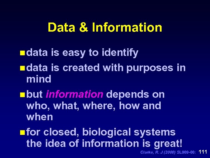 Data & Information n data is easy to identify n data is created with