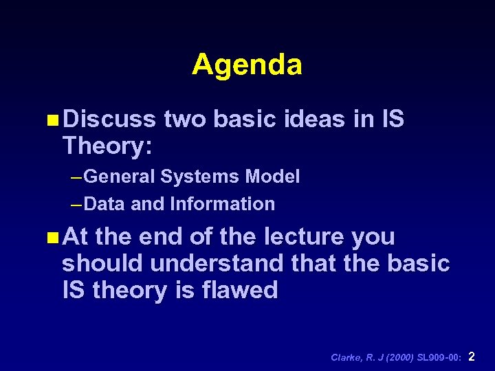 Agenda n Discuss Theory: two basic ideas in IS – General Systems Model –