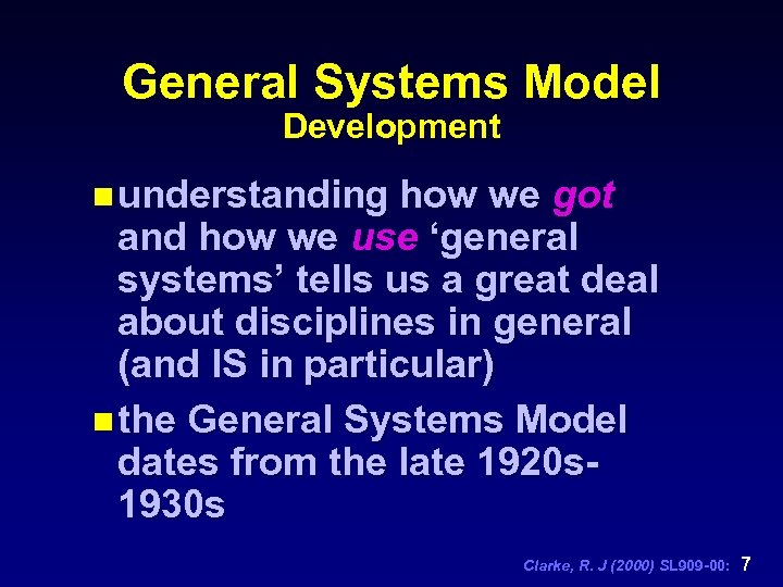 General Systems Model Development n understanding how we got and how we use ‘general