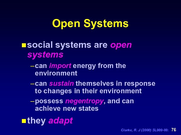 Open Systems n social systems are open systems – can import energy from the