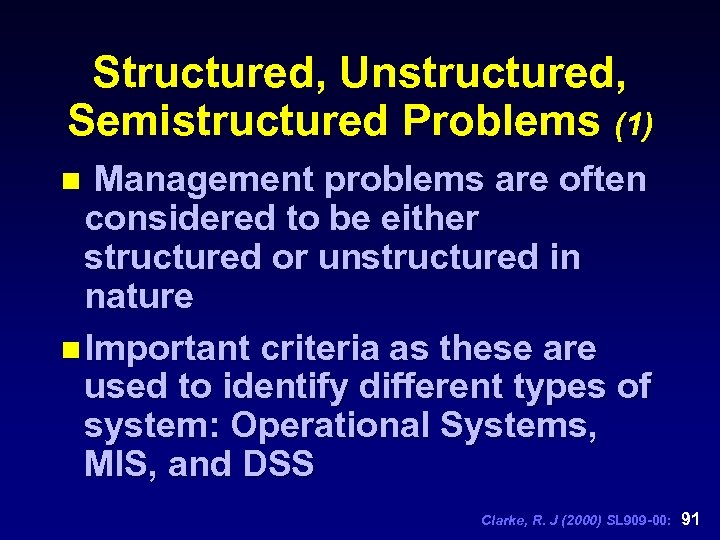 Structured, Unstructured, Semistructured Problems (1) Management problems are often considered to be either structured