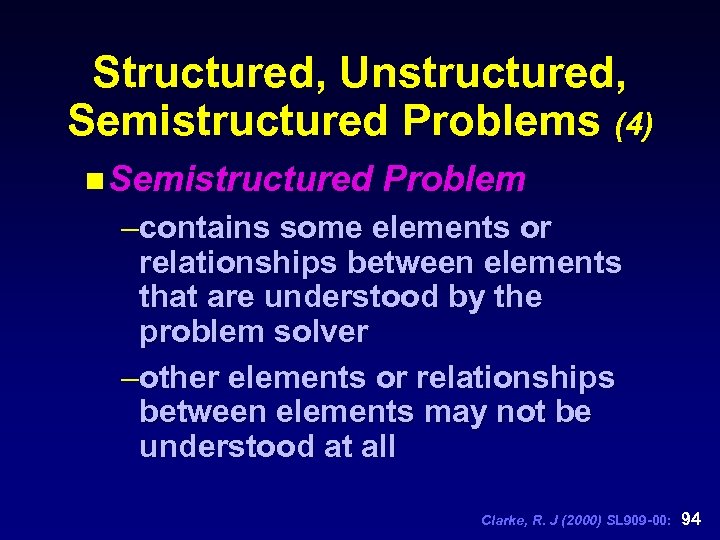 Structured, Unstructured, Semistructured Problems (4) n Semistructured Problem –contains some elements or relationships between