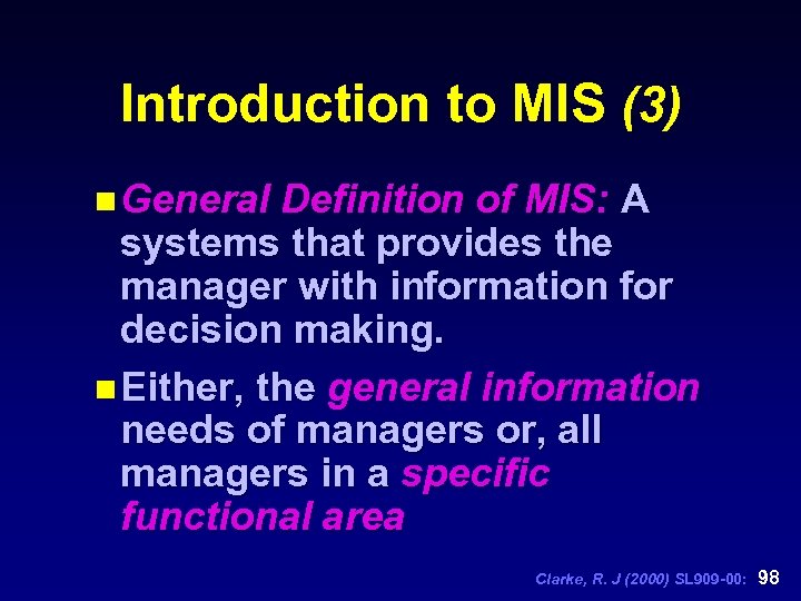 Introduction to MIS (3) n General Definition of MIS: A systems that provides the