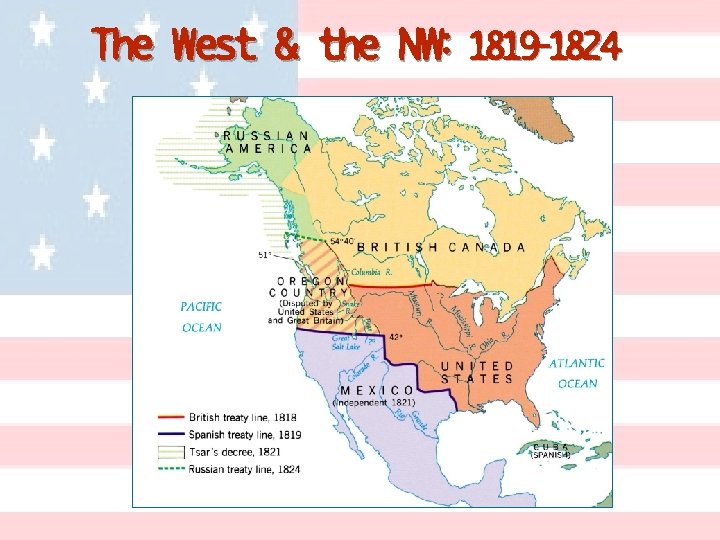 The West & the NW: 1819 -1824 