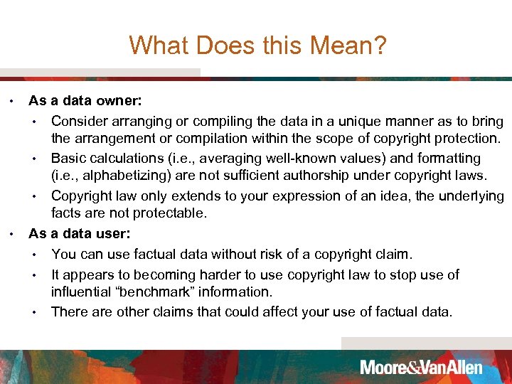 What Does this Mean? • • As a data owner: • Consider arranging or