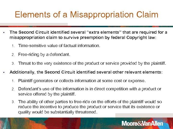 Elements of a Misappropriation Claim • The Second Circuit identified several “extra elements” that