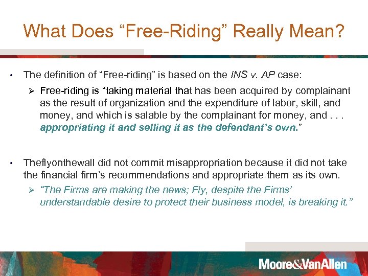 What Does “Free-Riding” Really Mean? • The definition of “Free-riding” is based on the