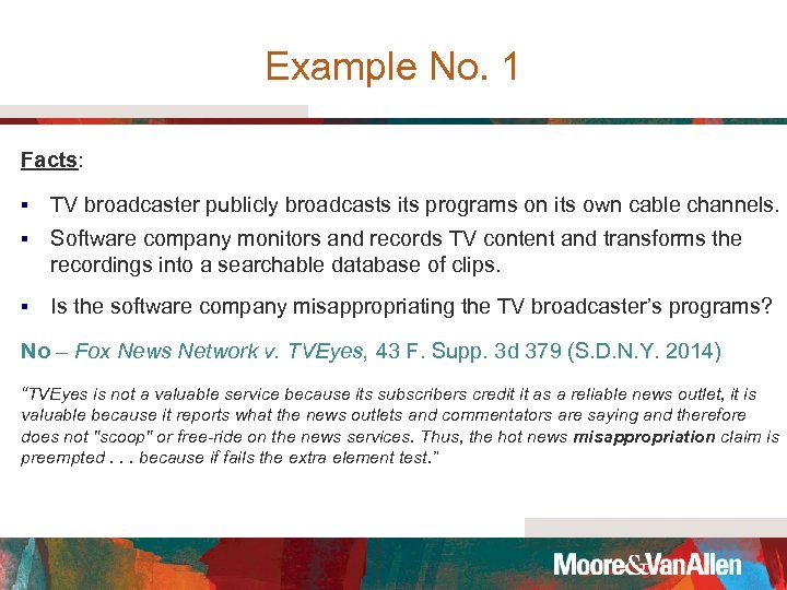 Example No. 1 Facts: § TV broadcaster publicly broadcasts its programs on its own