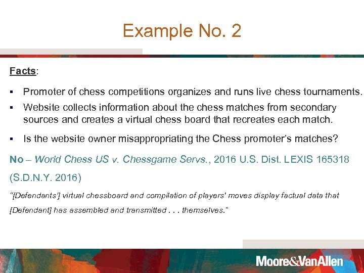 Example No. 2 Facts: § Promoter of chess competitions organizes and runs live chess
