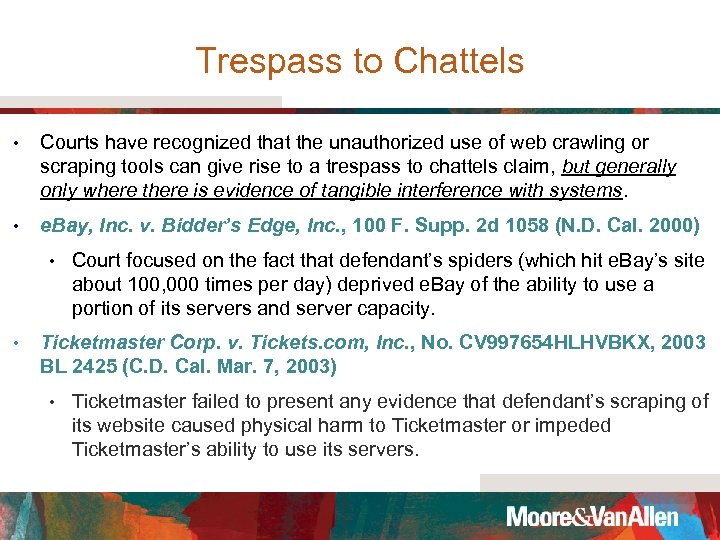 Trespass to Chattels • Courts have recognized that the unauthorized use of web crawling