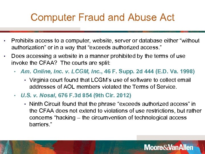 Computer Fraud and Abuse Act • Prohibits access to a computer, website, server or