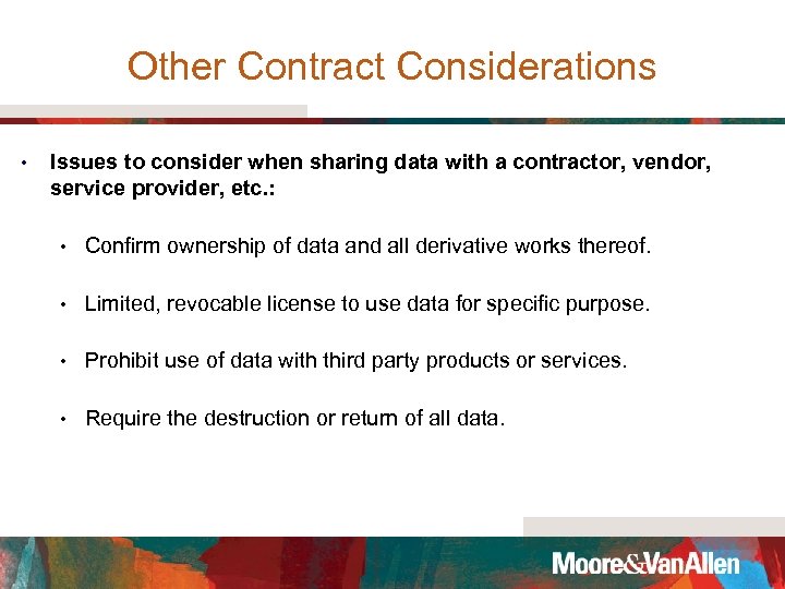 Other Contract Considerations • Issues to consider when sharing data with a contractor, vendor,