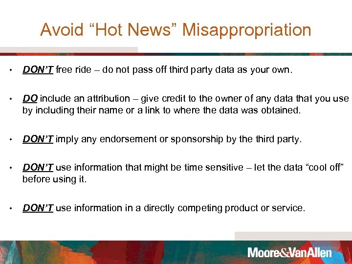 Avoid “Hot News” Misappropriation • DON’T free ride – do not pass off third