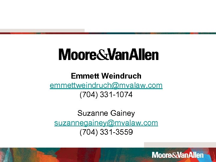 Emmett Weindruch emmettweindruch@mvalaw. com (704) 331 -1074 Suzanne Gainey suzannegainey@mvalaw. com (704) 331 -3559