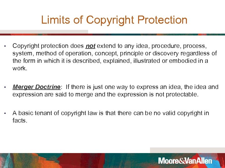 Limits of Copyright Protection • Copyright protection does not extend to any idea, procedure,