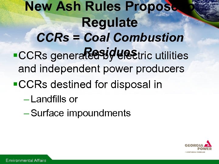New Ash Rules Propose to Regulate CCRs = Coal Combustion Residues § CCRs generated