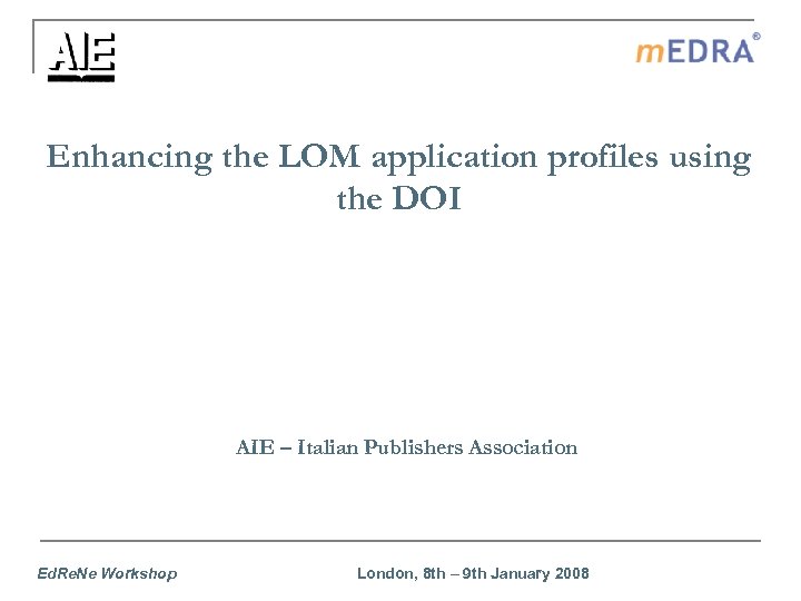 Enhancing the LOM application profiles using the DOI AIE – Italian Publishers Association Ed.
