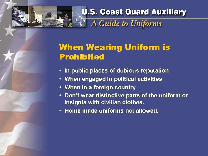 When Wearing Uniform is Prohibited • • In public places of dubious reputation When