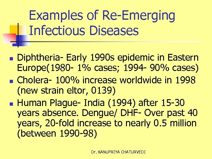 Examples of Re-Emerging Infectious Diseases n n n Diphtheria- Early 1990 s epidemic in