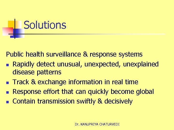 Solutions Public health surveillance & response systems n Rapidly detect unusual, unexpected, unexplained disease