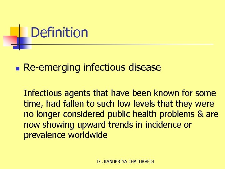 Definition n Re-emerging infectious disease Infectious agents that have been known for some time,