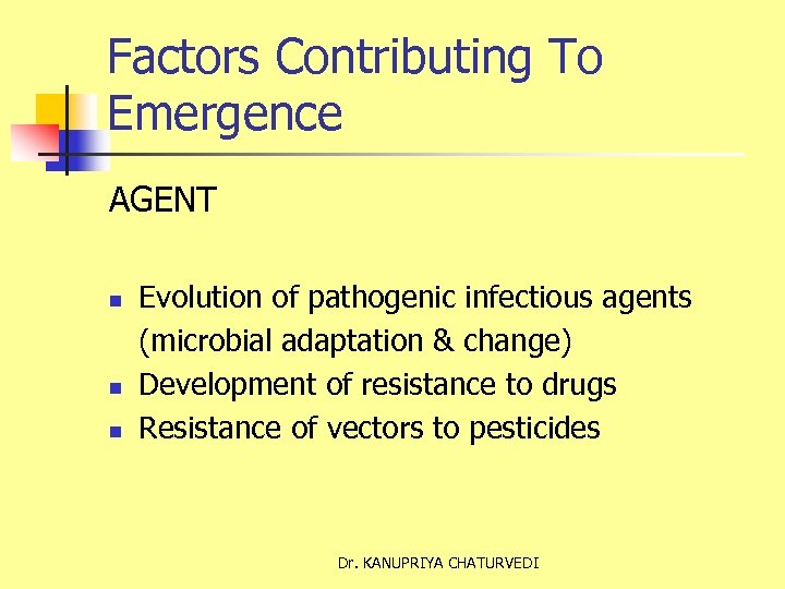 Factors Contributing To Emergence AGENT n n n Evolution of pathogenic infectious agents (microbial