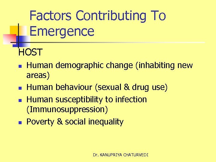 Factors Contributing To Emergence HOST n n Human demographic change (inhabiting new areas) Human