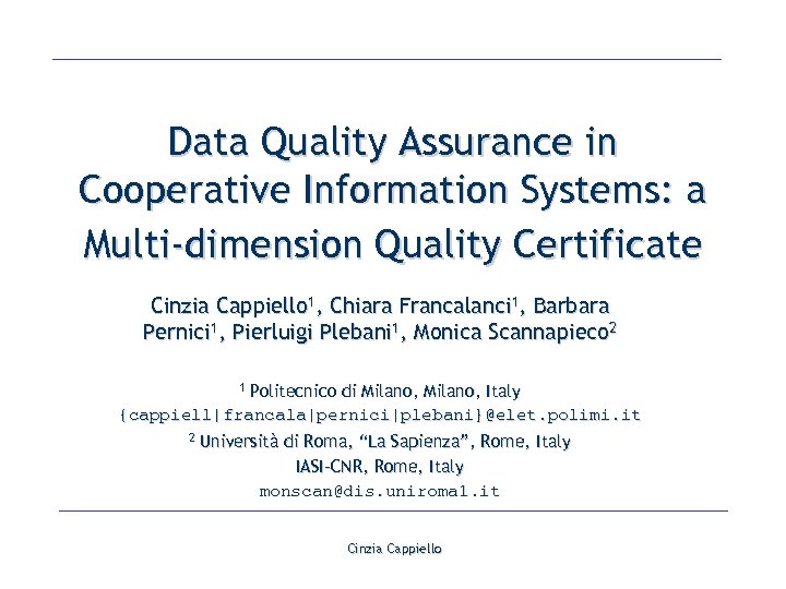 Data Quality Assurance in Cooperative Information Systems: a Multi-dimension Quality Certificate Cinzia Cappiello 1,