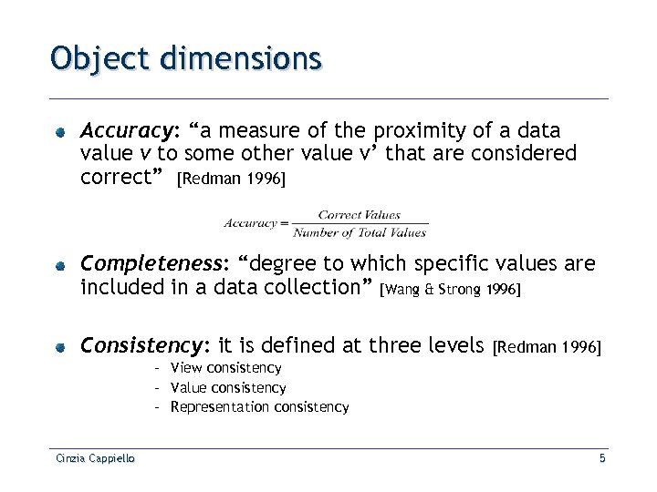 Object dimensions Accuracy: “a measure of the proximity of a data value v to